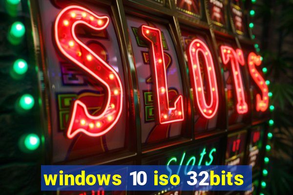 windows 10 iso 32bits